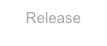 Release